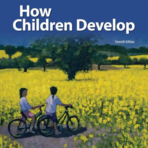 How Children Develop Seventh Edition