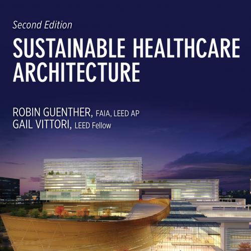 Sustainable Heathcare Architecture, Second Edition
