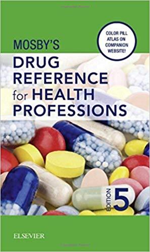 Mosby&rsquo;s Drug Reference for Health Professions, 5e