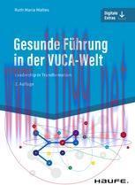 [PDF]Gesunde F&uuml;hrung in der VUKA-Welt: Orientierung, Entwicklung und Umsetzung in die Praxis