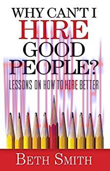 (PDF)Why Can&rsquo;t I Hire Good People?: Lessons on How to Hire Better