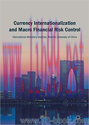 Currency Internationalization and Macro Financial Risk Control 1st Edition by Monetary Institut...