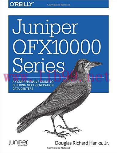 [FOX-Ebook]Juniper QFX10000 Series: A Comprehensive Guide to Building Next-Generation Data Cent...