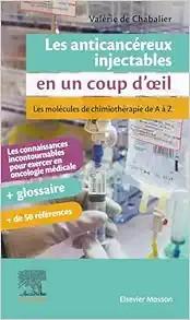[AME]Les anticancéreux injectables en un coup d'oeil: Les molécules de chimiothérapie de A à Z ...