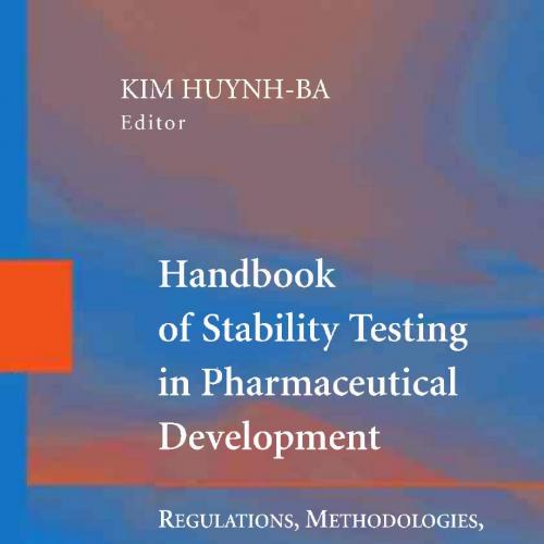 Handbook of Stability Testing in Pharmaceutical Development Regns, Methodologies, and Best Prac...