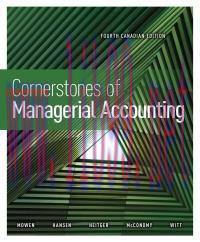 [PDF]Cornerstones of Managerial Accounting 4th Canadian Edition [Maryanne Mowen]