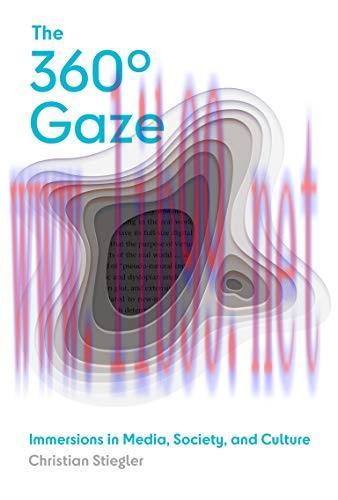 [FOX-Ebook]The 360&deg; Gaze: Immersions in Media, Society, and Culture