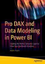 [PDF]Pro DAX and Data Modeling in Power BI: Creating the Perfect Semantic Layer to Drive Your D...