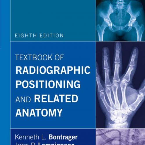 Textbook of Radiographic Positioning and Related Anatomy, 8th Edition