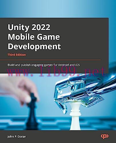 [FOX-Ebook]Unity 2022 Mobile Game Development: Build and publish engaging games for Android and...