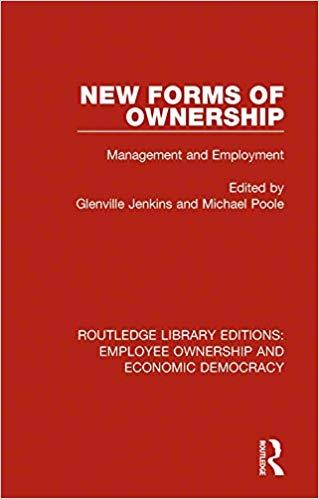 (PDF)New Forms of Ownership Management and Employment (Routledge Library Editions Employee Owne...