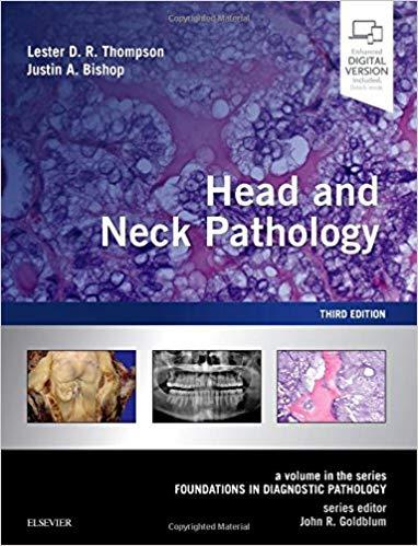 Head and Neck Pathology A Volume in the Series Foundations in Diagnostic Pathology, 3e 3rd Edit...