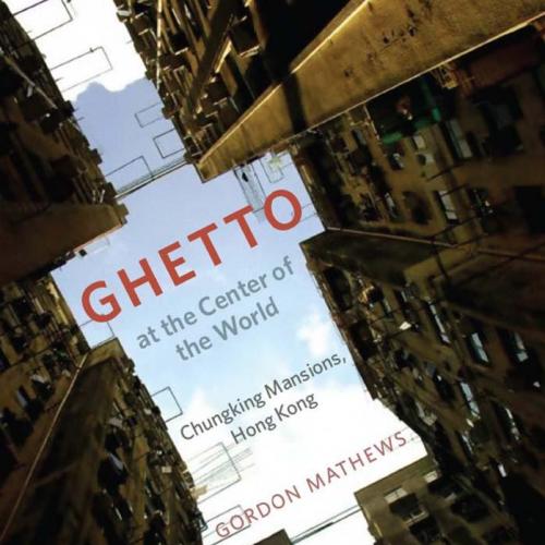 Ghetto at the Center of the World - Mathews, Gordon_