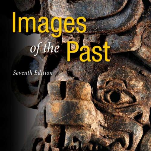 Images of the Past 7th Edition by T. Douglas Price - T. Douglas Price & Gary M. Feinman