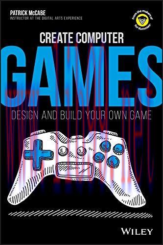 [FOX-Ebook]Create Computer Games: Design and Build Your Own Game