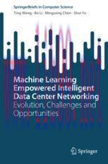 [PDF]Machine Learning Empowered Intelligent Data Center Networking: Evolution, Challenges and O...
