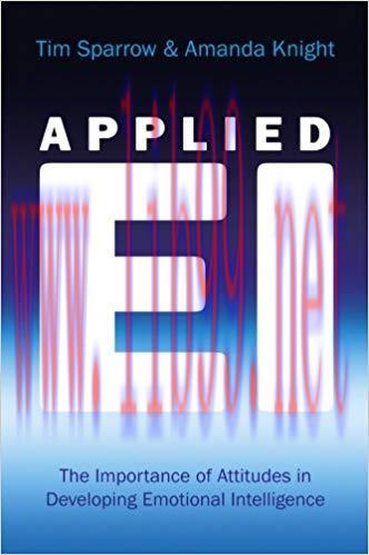 Applied EI: The Importance of Attitudes in Developing Emotional Intelligence 1st Edition,