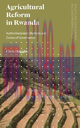 (PDF)Agricultural Reform in Rwanda: Authoritarianism, Markets and Zones of Governance