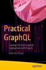 [PDF]Practical GraphQL: Learning Full-Stack GraphQL Development with Projects