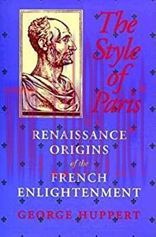 (PDF)The Style of Paris: Renaissance Origins of the French Enlightenment