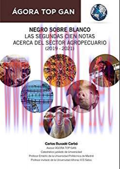 [AME]Negro sobre blanco. Las segundas cien notas acerca del sector agropecuario (2019 &ndash; 2021) (...