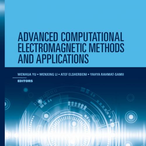 Advanced Computational Electromagnetic Methods and Applications