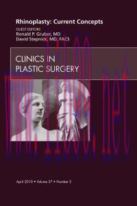 [AME]Rhinoplasty: Current Concepts, An Issue of Clinics in Plastic Surgery, 1e (The Clinics: Su...
