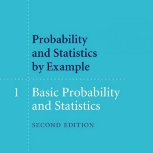 Probability and Statistics by Example_ Volume 1, Basic Probability and Statistics