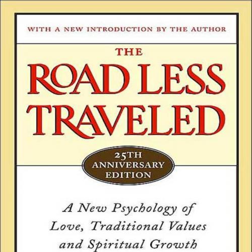 Road Less Traveled_ A New Psychology of Love, Traditional Values and Spiritual Growth - M. Scot...