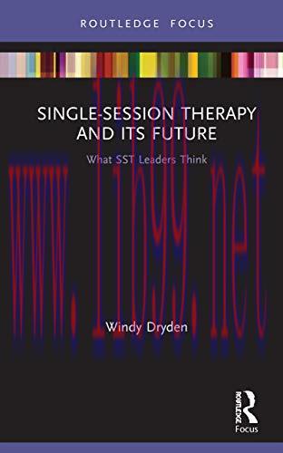 [AME]Single-Session Therapy and Its Future: What SST Leaders Think (Routledge Focus on Mental H...