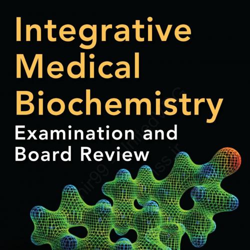 Integrative Medical Biochemistry Examination and Board Review