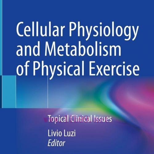 [AME]Cellular Physiology and Metabolism of Physical Exercise, 2nd Edition (Original PDF)