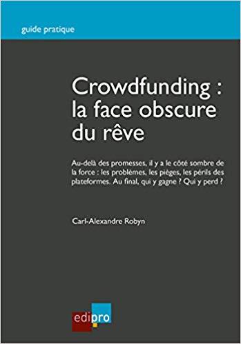 (PDF)Crowdfunding la face obscure du r&ecirc;ve Guide pratique (French Edition)