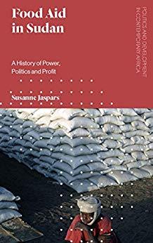 (PDF)Food Aid in Sudan A History of Power, Politics and Profit (Politics and Development in Con...