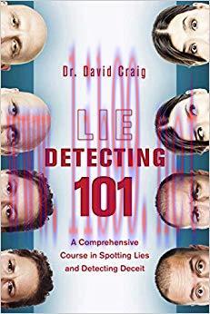 Lie Detecting 101: A Comprehensive Course in Spotting Lies and Detecting Deceit