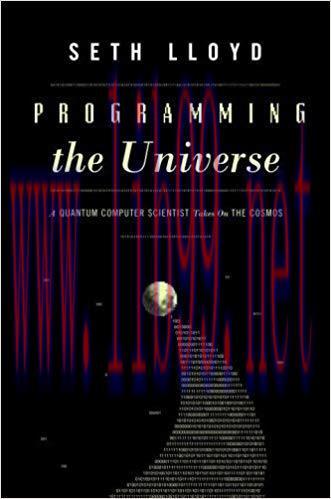 Programming the Universe: A Quantum Computer Scientist Takes on the Cosmos