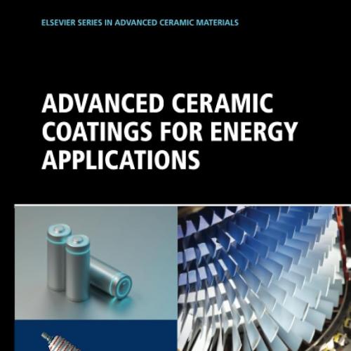 Advanced Ceramic Coatings for Energy Applications (Elsevier Series on Advanced Ceramic Material...