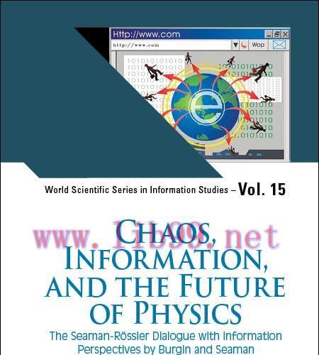 [FOX-Ebook]Chaos, Information, and the Future of Physics: The Seaman-Rossler Dialogue with Info...