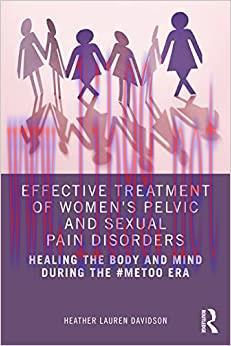 [AME]Effective Treatment of Women's Pelvic and Sexual Pain Disorders: Healing the Body and Mind...