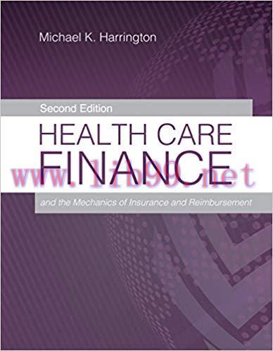 Health Care Finance and the Mechanics of Insurance and Reimbursement 2nd Edition,