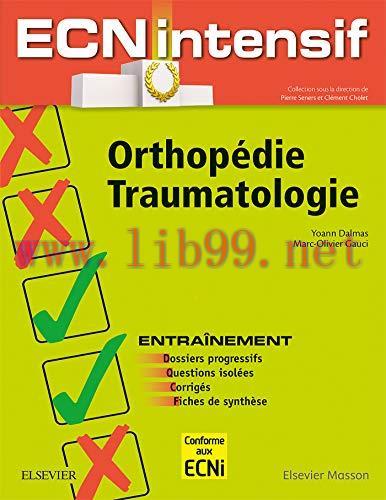 [AME]Orthop&eacute;die-traumatologie: Dossiers Progressifs Et Questions Isol&eacute;es Corrig&eacute;s (ECN Intensif...