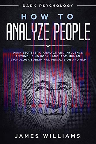 (PDF)How to Analyze People: Dark Psychology – Dark Secrets to Analyze and Influence Anyone Usin...