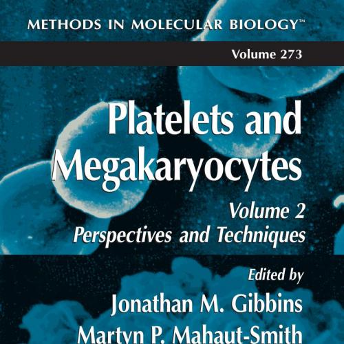 Platelets and Megakaryocytes_ Volume 2_ Perspectives and Techniques 1th - Wei Zhi