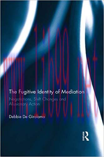 (PDF)The Fugitive Identity of Mediation: Negotiations, Shift Changes and Allusionary Action 1st...