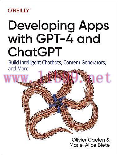 [FOX-Ebook]Developing Apps with GPT-4 and ChatGPT: Build Intelligent Chatbots, Content Generato...