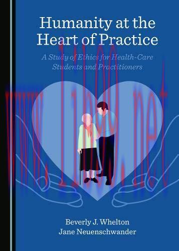[AME]Humanity at the Heart of Practice: A Study of Ethics for Health-Care Students and Practiti...