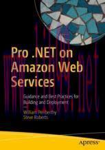 [PDF]Pro .NET on Amazon Web Services: Guidance and Best Practices for Building and Deployment