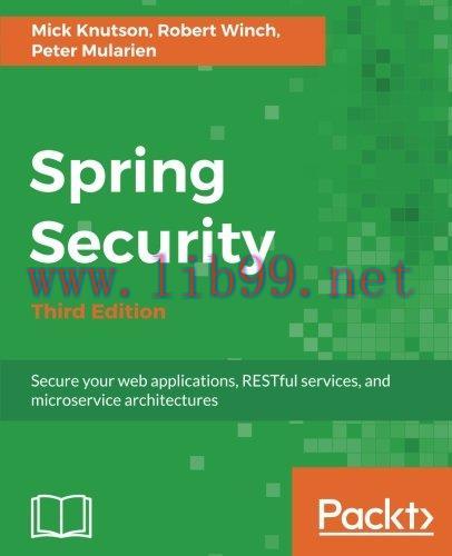 [FOX-Ebook]Spring Security, 3rd Edition: Secure your web applications, RESTful services, and mi...