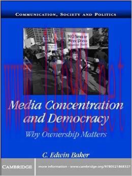Media Concentration and Democracy: Why Ownership Matters (Communication, Society and Politics) ...