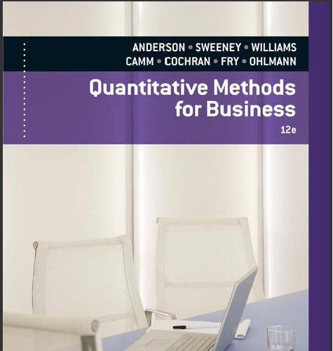 (Test Bank)Quantitative Methods for Business, 12th Edition by David R. Anderson.zip
